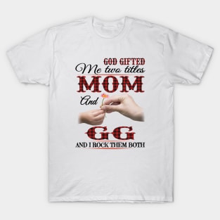 Vintage God Gifted Me Two Titles Mom And Gmas Wildflower Hands Flower Happy Mothers Day T-Shirt